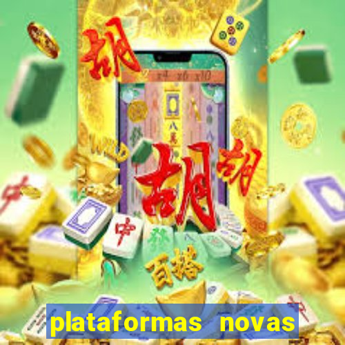 plataformas novas do tigrinho